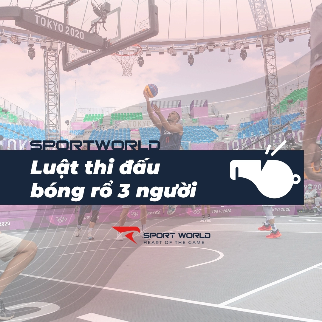 Luật thi đấu bóng rổ 3x3 mới nhất