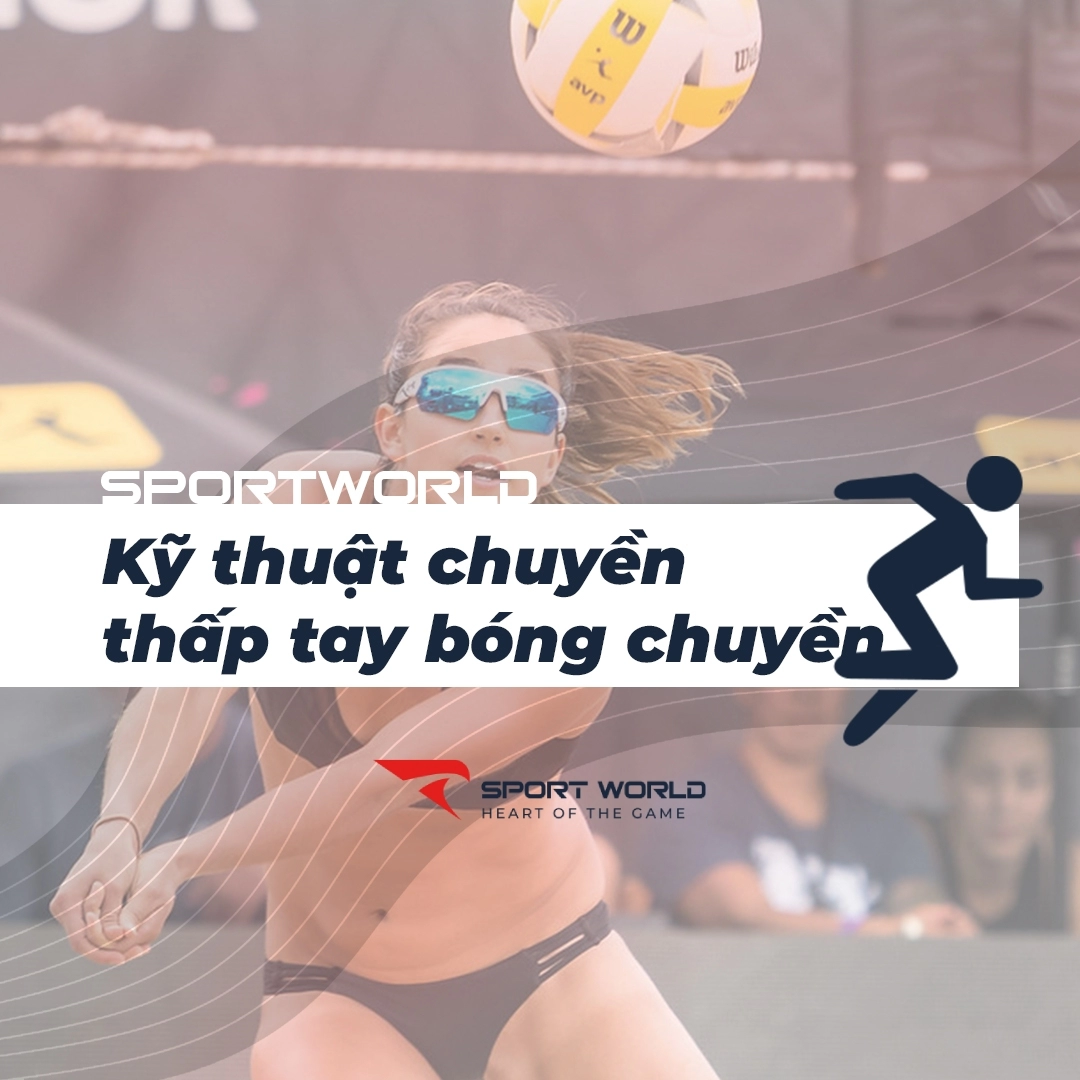 Kỹ thuật chuyền bóng thấp tay trong thi đấu bóng chuyền