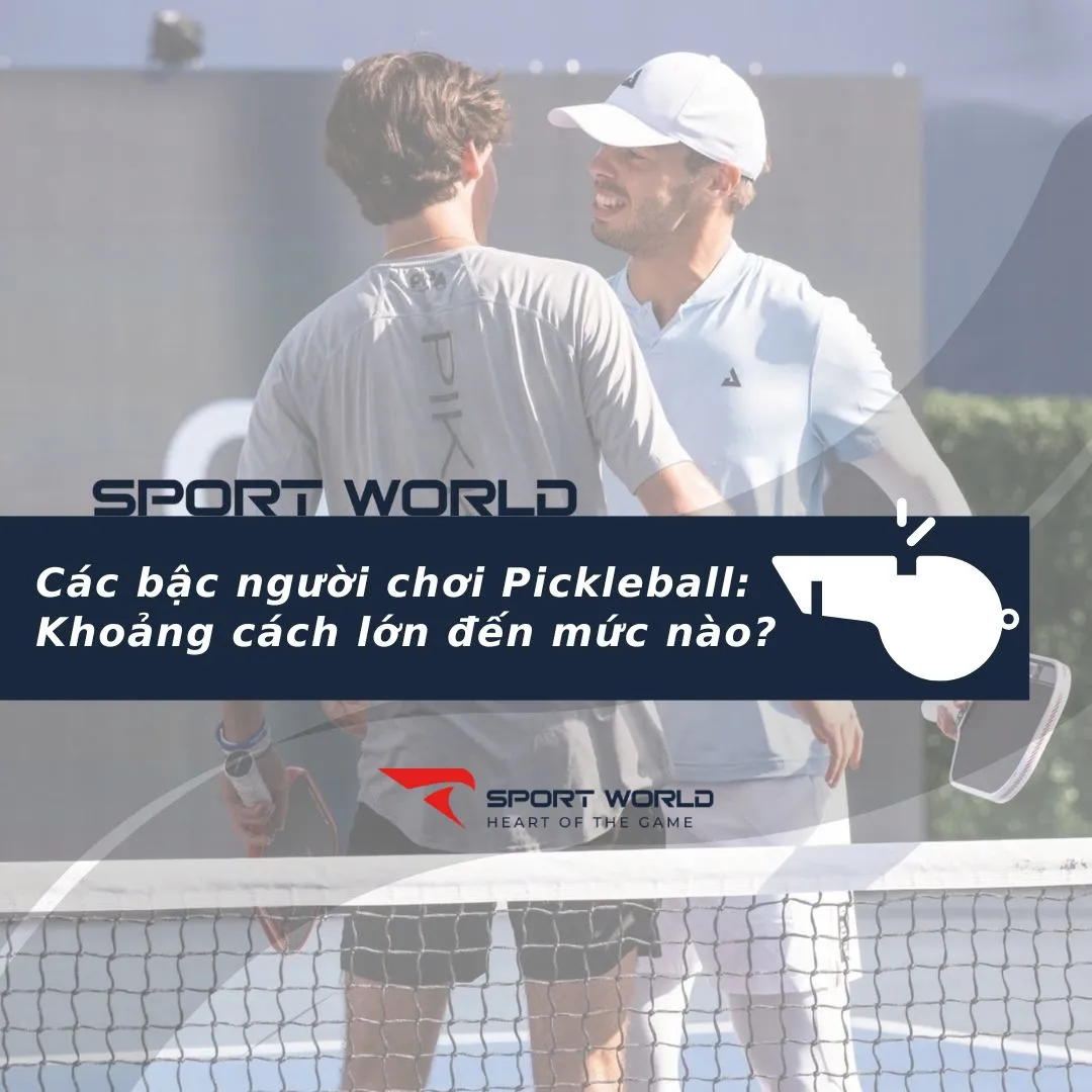 Các bậc người chơi Pickleball: Khoảng cách lớn đến mức nào?