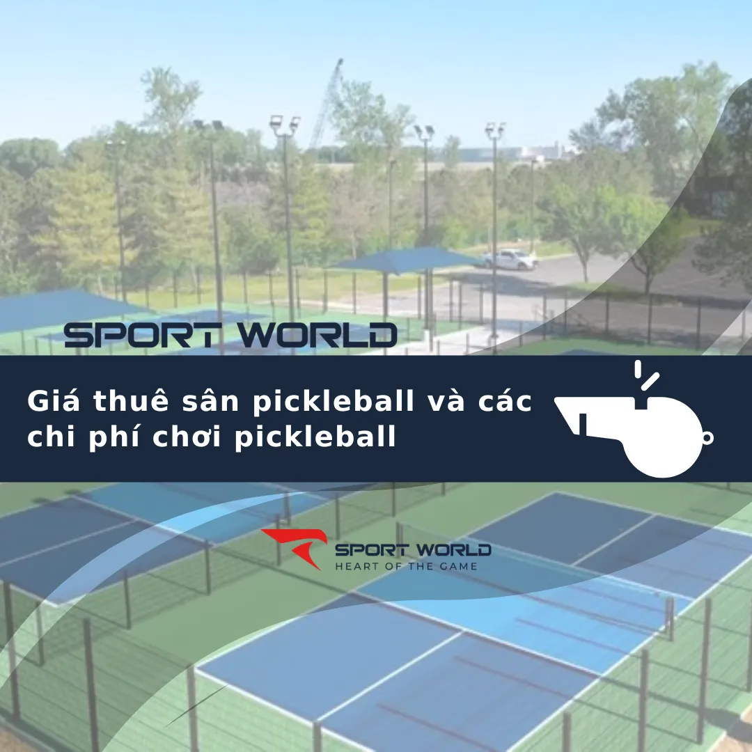 Giá thuê sân pickleball và các chi phí chơi pickleball