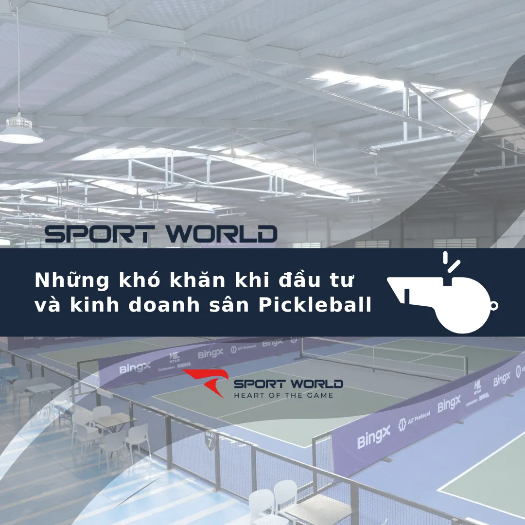 Những khó khăn khi đầu tư và kinh doanh sân Pickleball