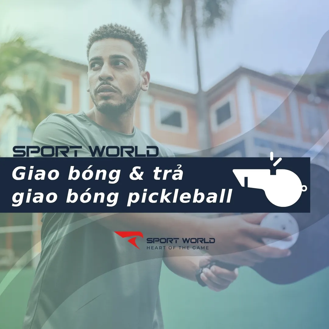 Cách giao bóng & trả giao bóng pickleball hiệu quả: Kỹ thuật, chiến thuật và lỗi cần tránh