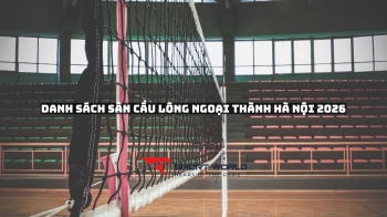 Danh sách sân cầu lông Hà Nội các quận/huyện ngoại thành 2026